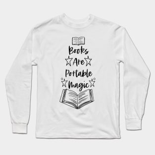 Books Are Portable Magic - Black - Bookish Quotes Long Sleeve T-Shirt